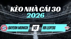 Kèo Bayern vs RB Leipzig – Nhận Định & Dự Đoán Bundesliga