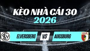 Kèo Elversberg vs Augsburg – Nhận Định & Dự Đoán Bundesliga