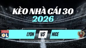 Kèo Lyon vs Nice – Nhận Định & Dự Đoán Ligue 1