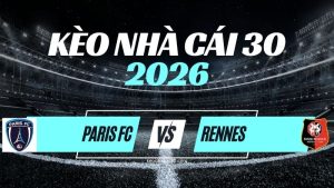 Kèo Paris FC vs Rennes – Nhận Định & Dự Đoán Ligue 1