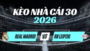 Kèo Real Madrid vs RB Leipzig – Nhận Định & Dự Đoán Champions League
