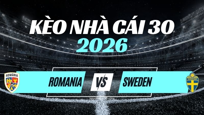 Kèo Romania vs Thụy Điển – Nhận Định & Dự Đoán UEFA Nations League